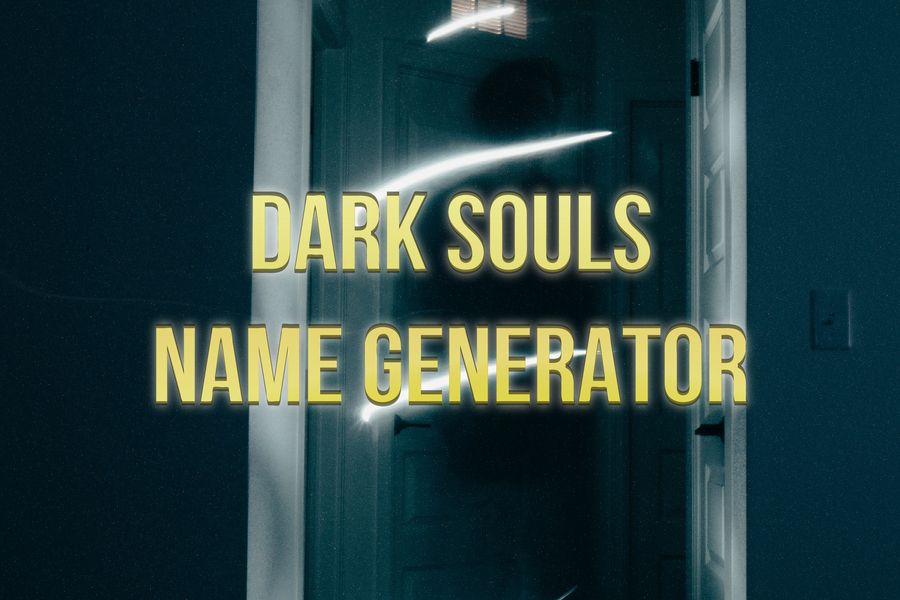 Dark Souls Name Generator: What’s Best for Your Character?