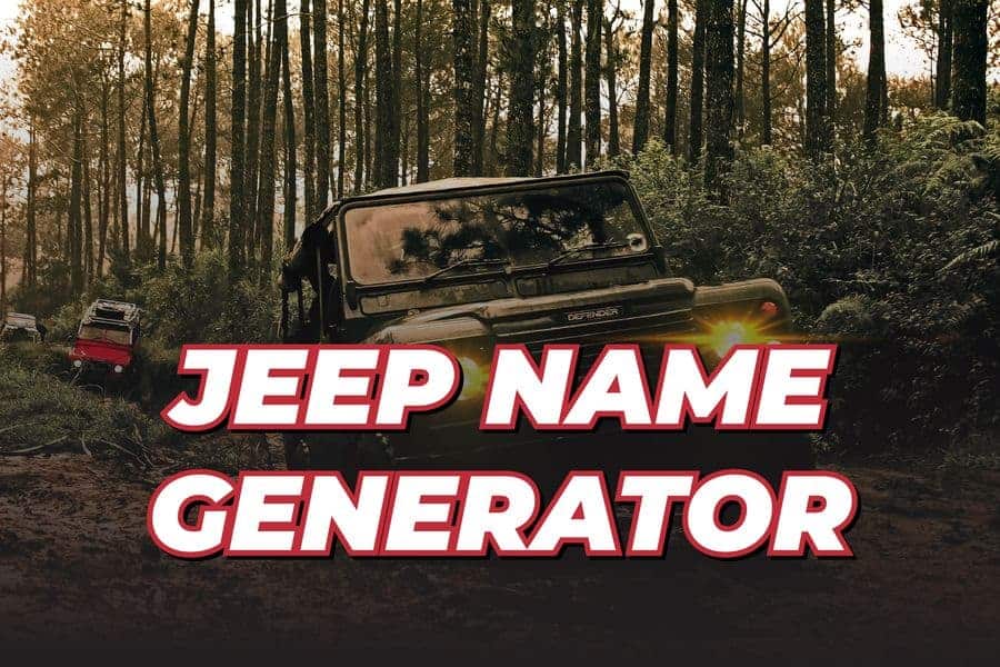 Jeep Name Generator: Finding the Perfect Jeep Name