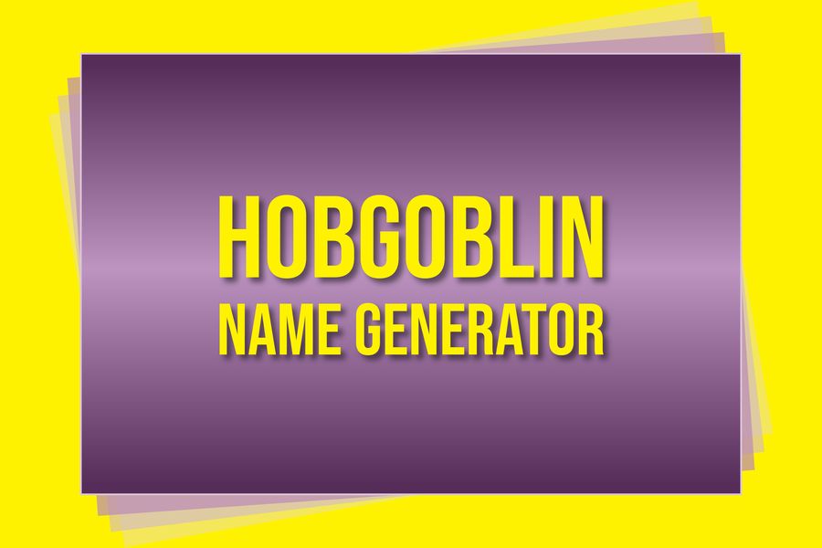 Hobgoblin Name Generator: Craft Names That Are As Playful As They Are Memorable