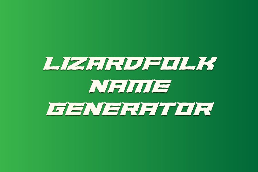 Lizardfolk Name Generator: Crafting Names for Lizardfolk Heroes