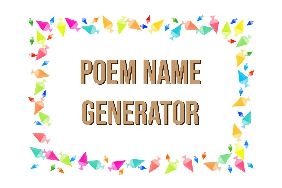 Poem Name Generator: Elevate Your Poetry with Inspiring and Memorable Names